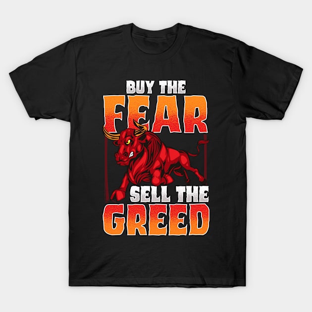 Investing Buy The Fear Sell The Greed Stock Market T-Shirt by theperfectpresents